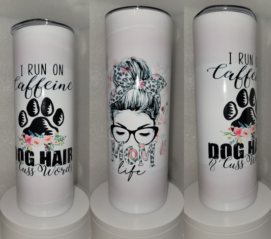 20oz Tumbler-Mom Life and Dog Hair